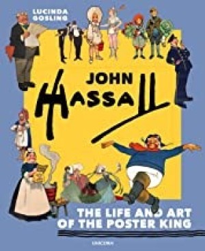 John Hassall: The Life and Art of the Poster Kingby: Lucinda Gosling