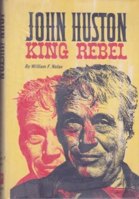 John Huston - King Rebelby: Nolan, William F.