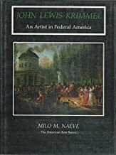 John Lewis Krimmel: An Artist in Federal America (The University of Delaware Press American artists series)by: Naeve, Milo