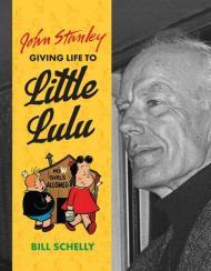 John Stanley: Giving Life to Little Luluby: Schelly, William
