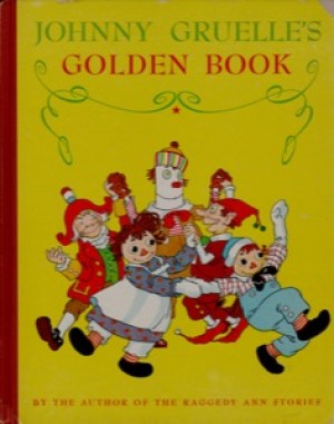 Johnny Gruelle's Golden Book by: Gruelle , Johnny 