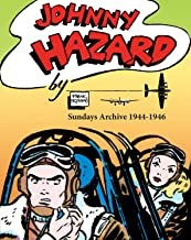 Johnny Hazard Sundays Archive 1944 -1946by: Robbins/Daniel Herman (Editor), Frank