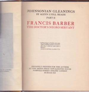 Johnsonian Gleanings, Part II: Francis Barber The Doctor's Negro Servant by: Reade, Aleyn Lyell