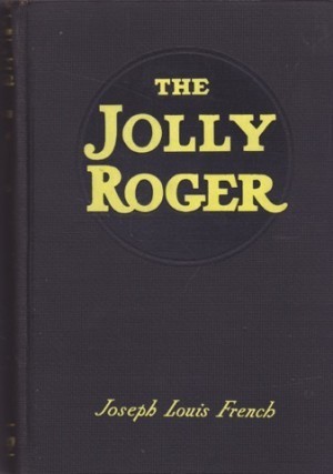 Jolly Roger, The - Pirate Stories for Boysby: French (Ed.), Joseph Louis