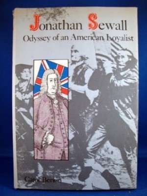 Jonathan Sewall: Odyssey of an American Loyalist by: Berkin, Carol