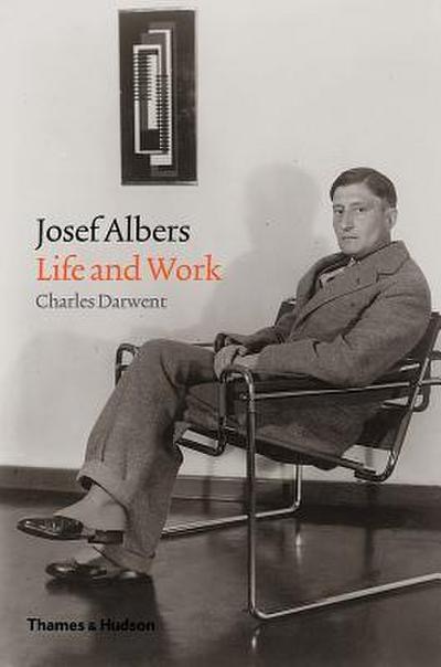 Josef Albers: Life and Work by: Charles Darwent 