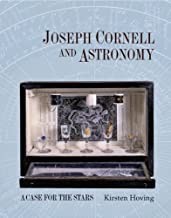 Joseph Cornell and Astronomy: A Case for the Starsby: Hoving, Kirsten