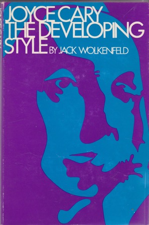 Joyce Cary: The Developing Style by: Wolkenfeld, Jack