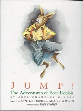 Jump! The Adventures of Brer Rabbitby: Harris, Joel Chandler and Barry Moser