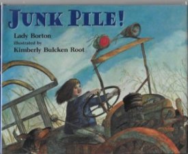 Junk Pile! (SIGNED BY ILLUSTRATOR))by: Borton/Kimberly Bulcken Root, Lady