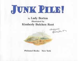 Junk Pile! (SIGNED BY ILLUSTRATOR))by: Borton/Kimberly Bulcken Root, Lady
