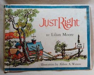 Just Right (SIGNED BY ILLUSTRATOR)by: Lilian Moore/Aldren A. Watson