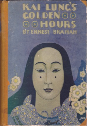 Kai Lung's Golden Hoursby: Bramah, Ernest