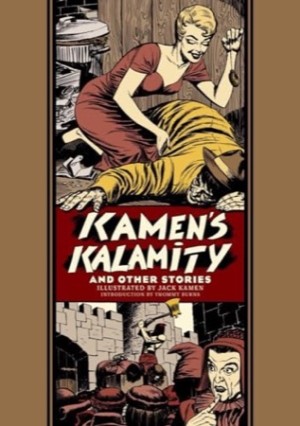 Kamen's Kalamity and Other Stories by: Jack Kamen, Al Feldstein, Otto Binder