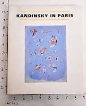 Kandinsky in Paris, 1934-1944by: Kandinsky, Wassily/Derouet, Christian; Endicott Barnett, Vivian [Text]