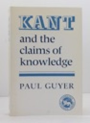 Kant and the Claims of Knowledgeby: Guyer, Paul