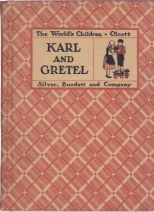 Karl and Gretel: Children of the Fatherland by: Olcott. Virginia/Constance Whittemore