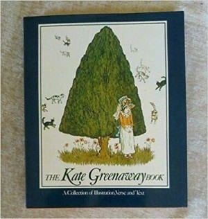 Kate Greenaway Book, The:  A Collection of Illustration, Verse and Textby: Holme, Bryan