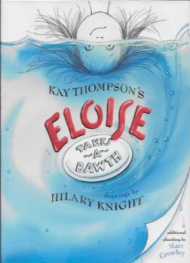 Kay Thompson's Eloise Takes a Bawth (SIGNED BY ILLUSTRATOR)by: Thompson, Kay and Hilary Knight