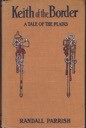Keith of the Border - A Tale Of The Plainsby: Parrish, Randall