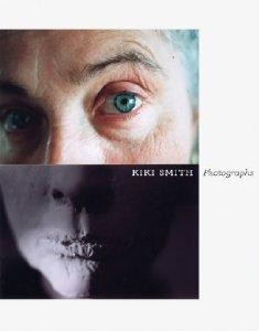 Kiki Smith: Photographsby: Brown, Elizabeth A.