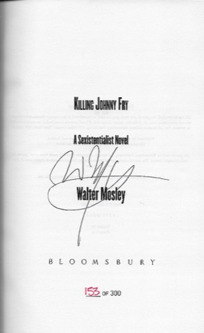 Killing Johnny Fry: A Sexistential Novel (SIGNED COPY)by: Mosley, Walter
