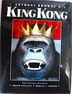 King Kong - From The Story Conceived By Edgar Wallace and Merian C. Cooperby: Browne, Anthony