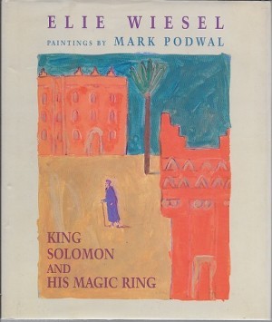 King Solomon and His Magic Ringby: Wiesel, Elie and Mark Podwal