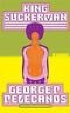 King Suckerman by: Pelecanos, George P.