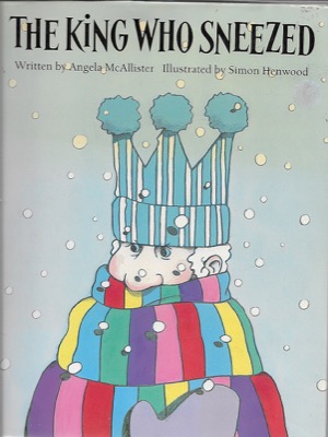 King Who Sneezed, Theby: McAllister, Angela