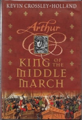 King of the Middle March (SIGNED)by: Crossley-Holland, Kevin
