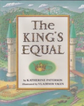 King's Equal, The (SIGNED COPY)by: Paterson, Katherine
