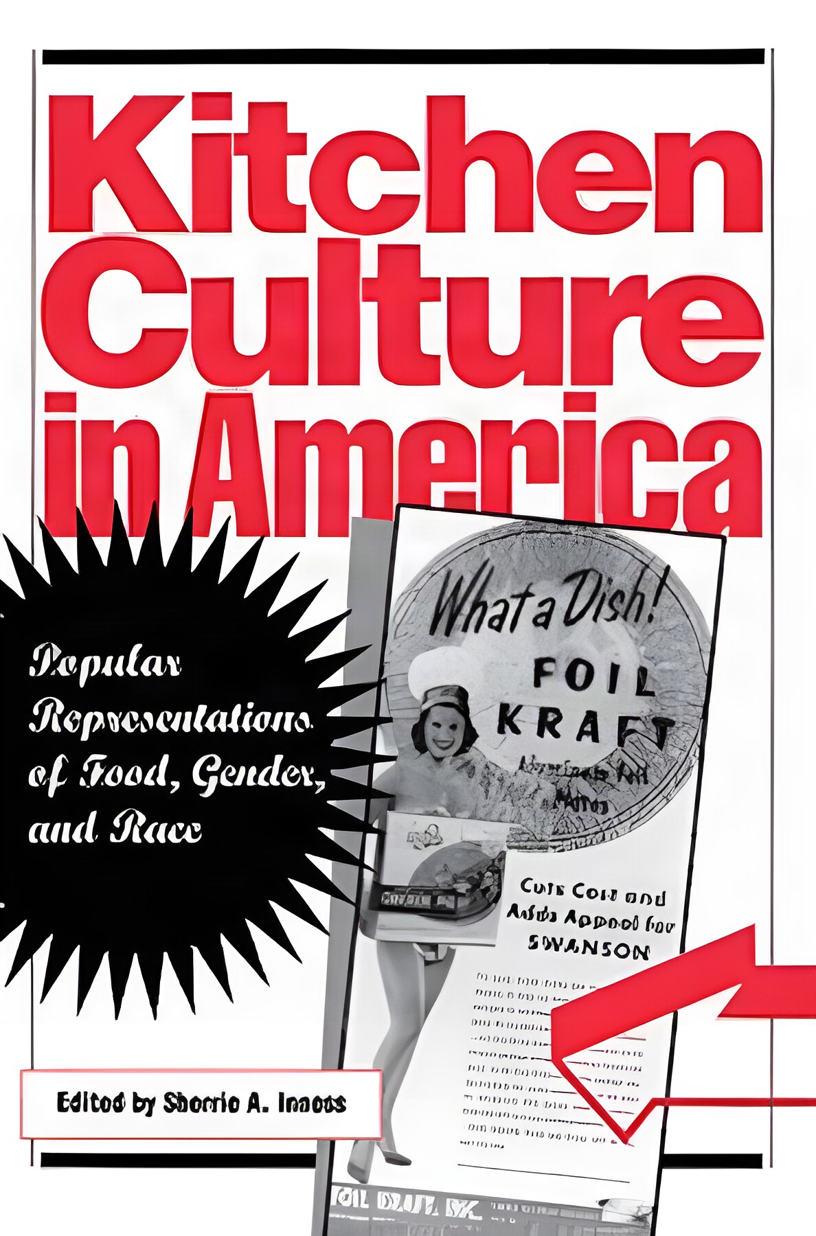 Kitchen Culture in America: Popular Representations of Food, Gender, and Raceby: Sherrie A. Inness