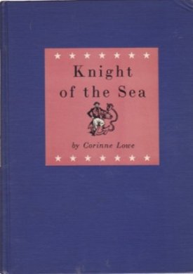 Knight of the Sea: The Story of Stephen Decaturby: Lowe, Corinne