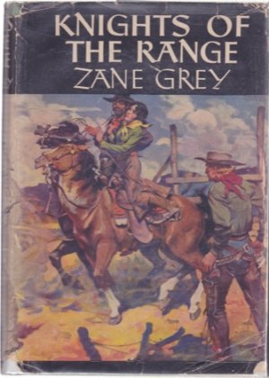 Knights of the Rangeby: Zane Grey