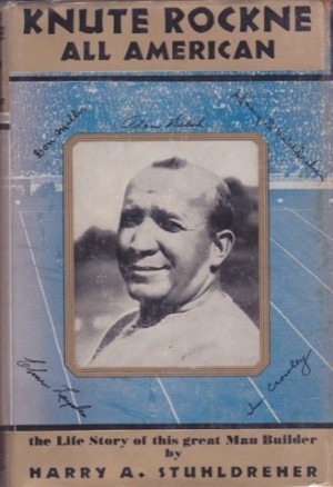 Knute Rockne Man Builder All American Quarterback One of the Four Horsemenby: Stuhldreher, Harry A.