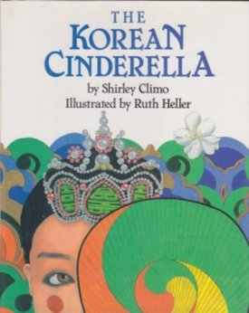 Korean Cinderella, Theby: Shirley Climo/Ruth Heller