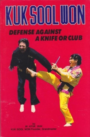 Kuk Sool Won: Defense Against a Knife Or Club by: Suh, I Hyuk