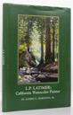 L.P. Latimer:: California Watercolor Painter (SIGNED COPY)by: Harrison, Jr., Alfred C.