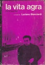 La Vita Agra: It's a Hard Life by: Bianciard,i Luciano; Mosbacher, Eric (Translator)