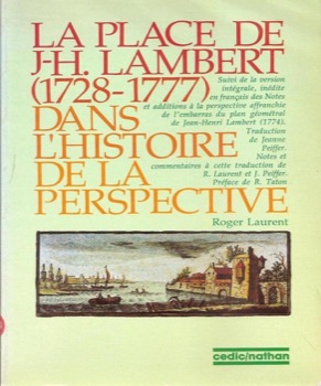 La place de J-H. Lambert (1728-1777) dans l'histoire de la perspective (INSCRIBED COPY)by: Roger Laurent 