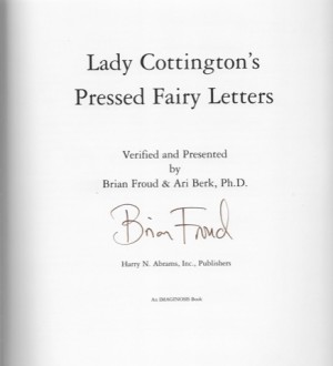Lady Cottington's Pressed Fairy Letters (SIGNED BY ILLUSTRATOR)by: Froud, Brian and Ari Berk