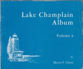 Lake Champlain Album: Volume 2 (SIGNED COPY)by: Glenn, Morris F.