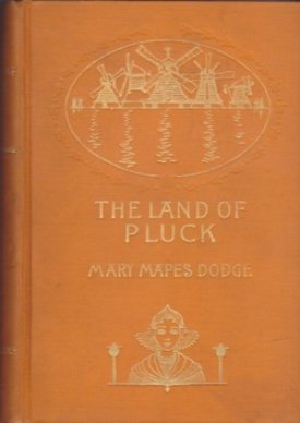 Land of Pluck, The: Stories and Sketches for Young Folkby: Dodge, Mary Mapes