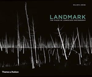 Landmark: The Fields of Landscape Photographyby: Ewing, William A. (Ed.)