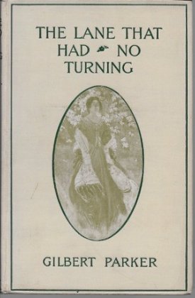 Lane That Had No Turning, Theby: Parker, Gilbert