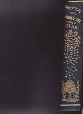 Langstroth on the Hive and Honey Bee; Revised Enlarged and Completed by Chas. Dadant &amp; Son by: LANGSTROTH Rev. Lorenzo Lorraine/Dadant Chas. &amp; Son