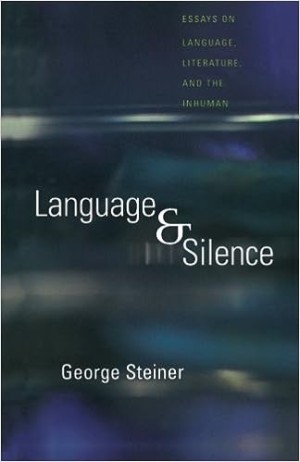 Language and Silenceby: George Steiner