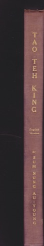 Lao Tze's Tao Teh King: The Bible of Taoism. English Version, by Sum Nung Au-Young. With an Introduction by Merton S. Yewdaleby: Sum Nung Au-Young; Lao Tze 