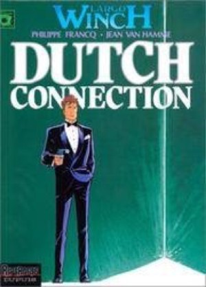 Largo Winch -Tome 6: :Dutch Connection by: Francq, Philippe /Van Hamme, Jean